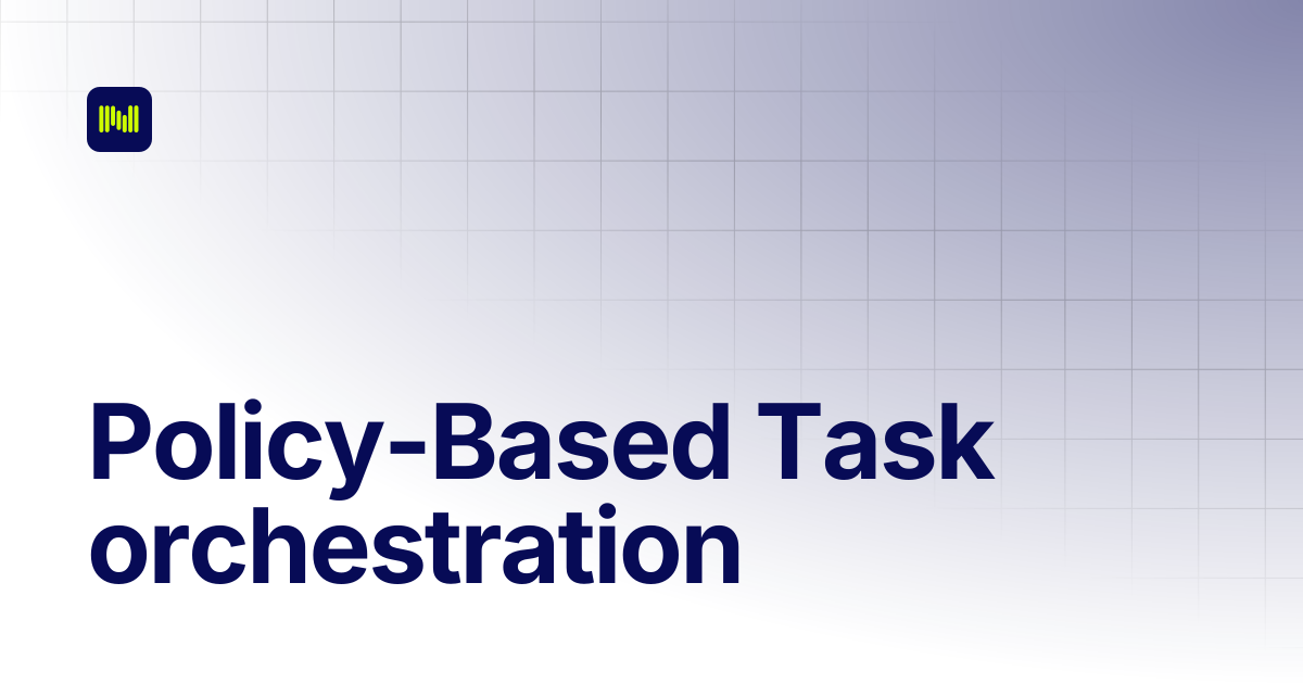 Policy-Based Task orchestration | Nodeum Docs